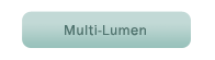 Multi-Lumen